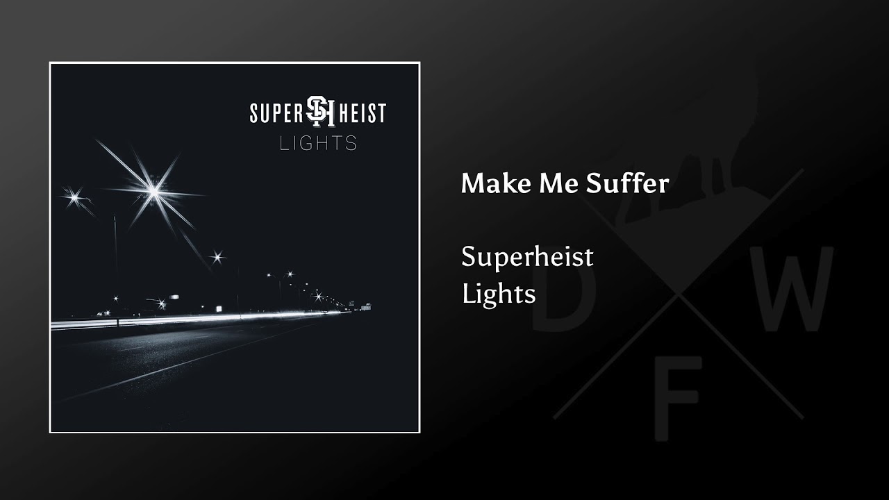 Superheist - Make Me Suffer