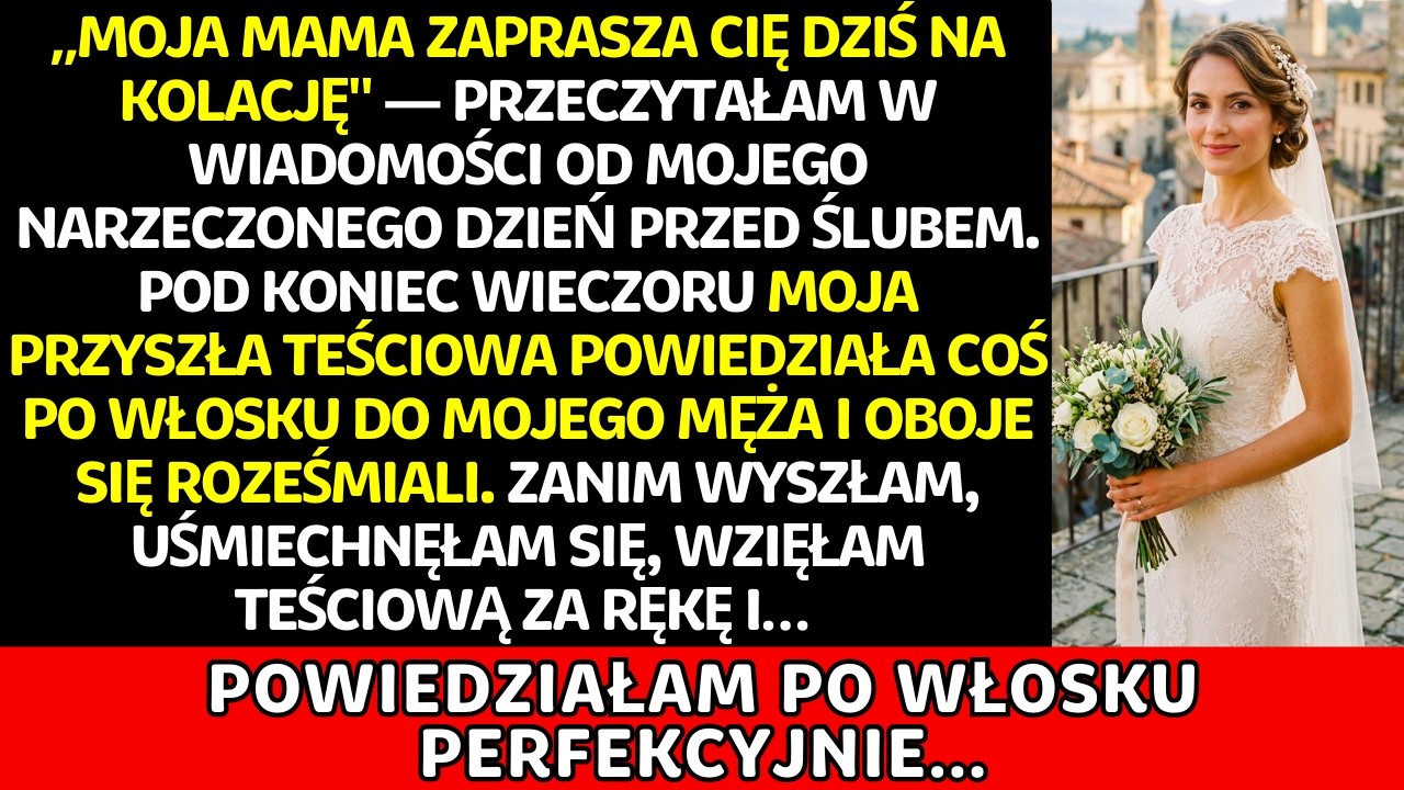 Na obiedzie przed ślubem moja teściowa mówiła po włosku i śmiała się — aż odpowiedziałam...