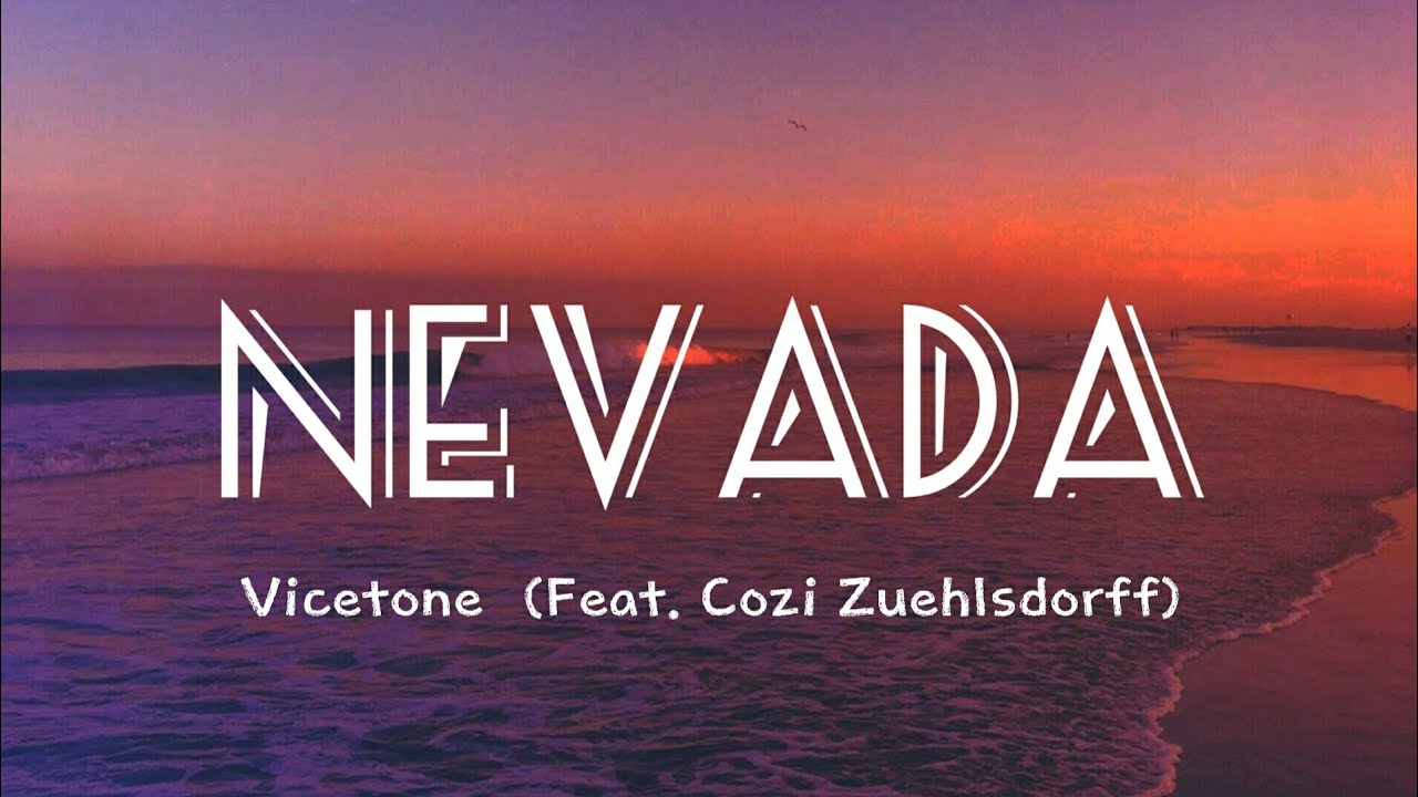 Vicetone - Nevada  (Lyrics) feat Cozi Zuehlsdorff