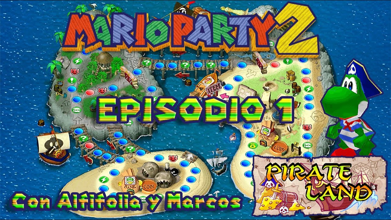 ✨Mario Party 2👾Episodio 1🏴‍☠️Pirate Land🎲 Con Alfifolia y Marcos.