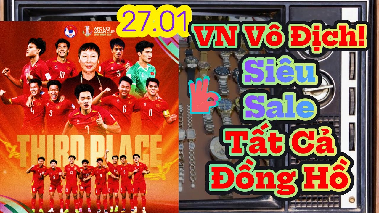 27.01 - Chúc Mừng U23 Việt Nam - Sales Sập Sàn Đồng Hồ Luôn ạ | Đồng Hồ Nam Long Shop