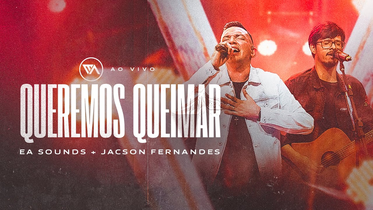QUEREMOS QUEIMAR | EA SOUNDS | FILIPE BRUNO FEAT. JACSON FERNANDES (AO VIVO)