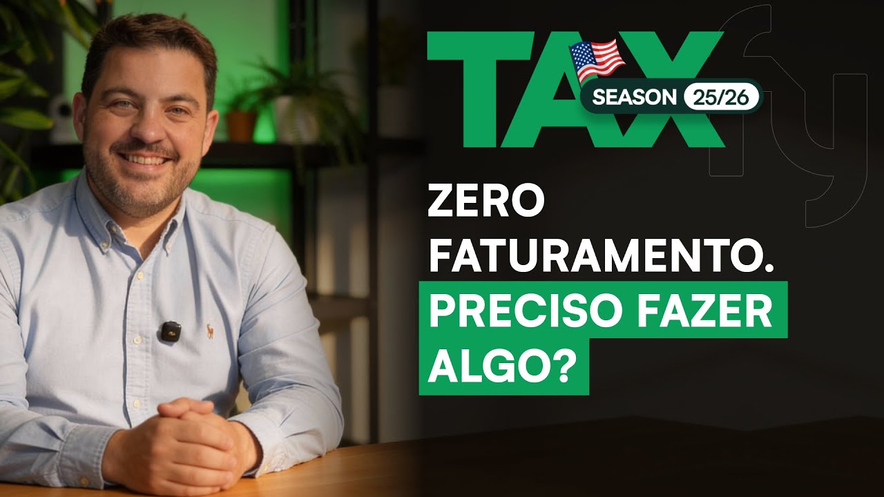 Zero faturamento ≠ Zero obrigações | O que declarar na Tax Season EUA