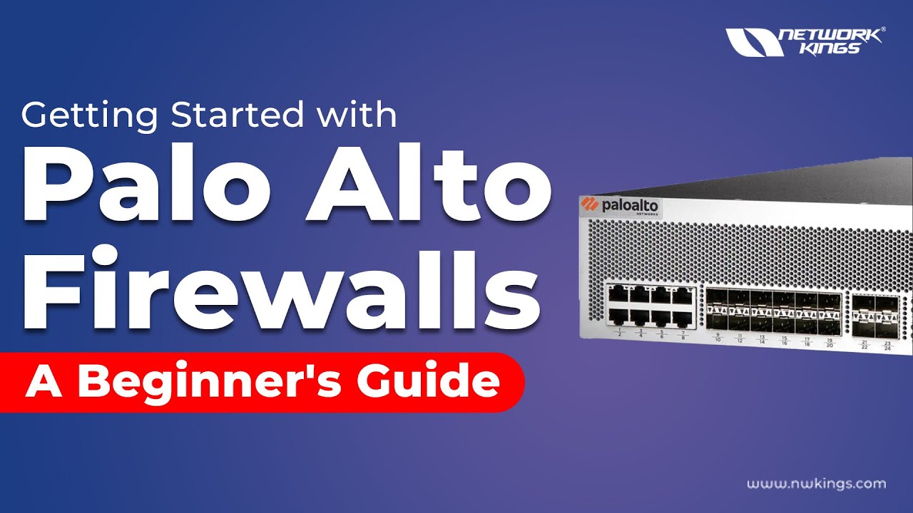 Palo Alto Firewall Fundamentals - A Complete Guide for Beginners | Network Kings