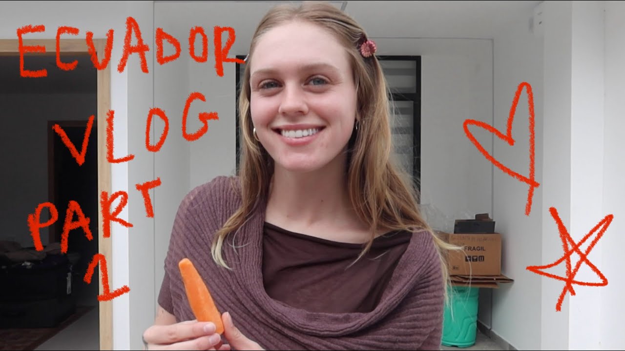 ECUADOR vlog part 1