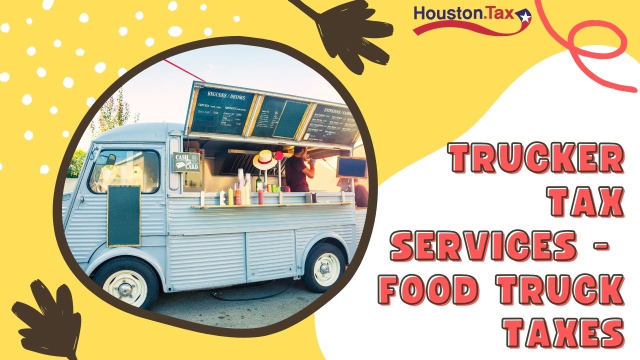 Trucker Tax Services - Trucker Tax Help - Food Truck Taxes - Tax Deductions for Trucking Business