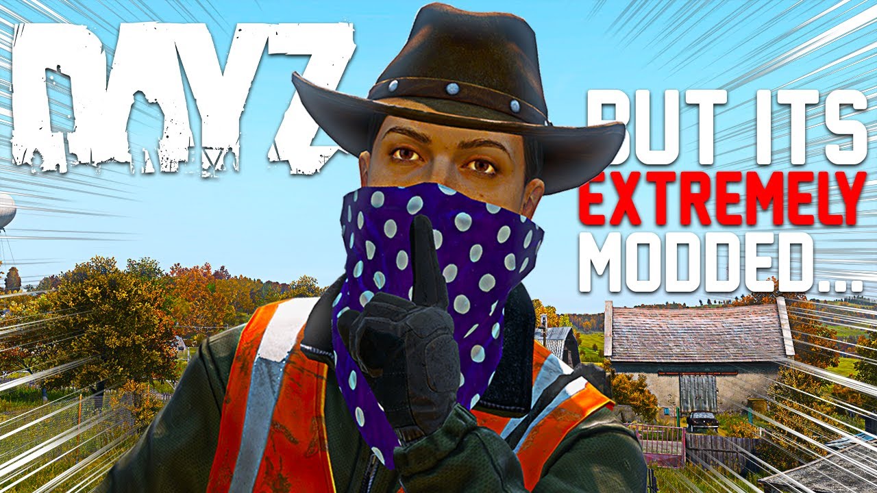 DayZ but its extremely modded...