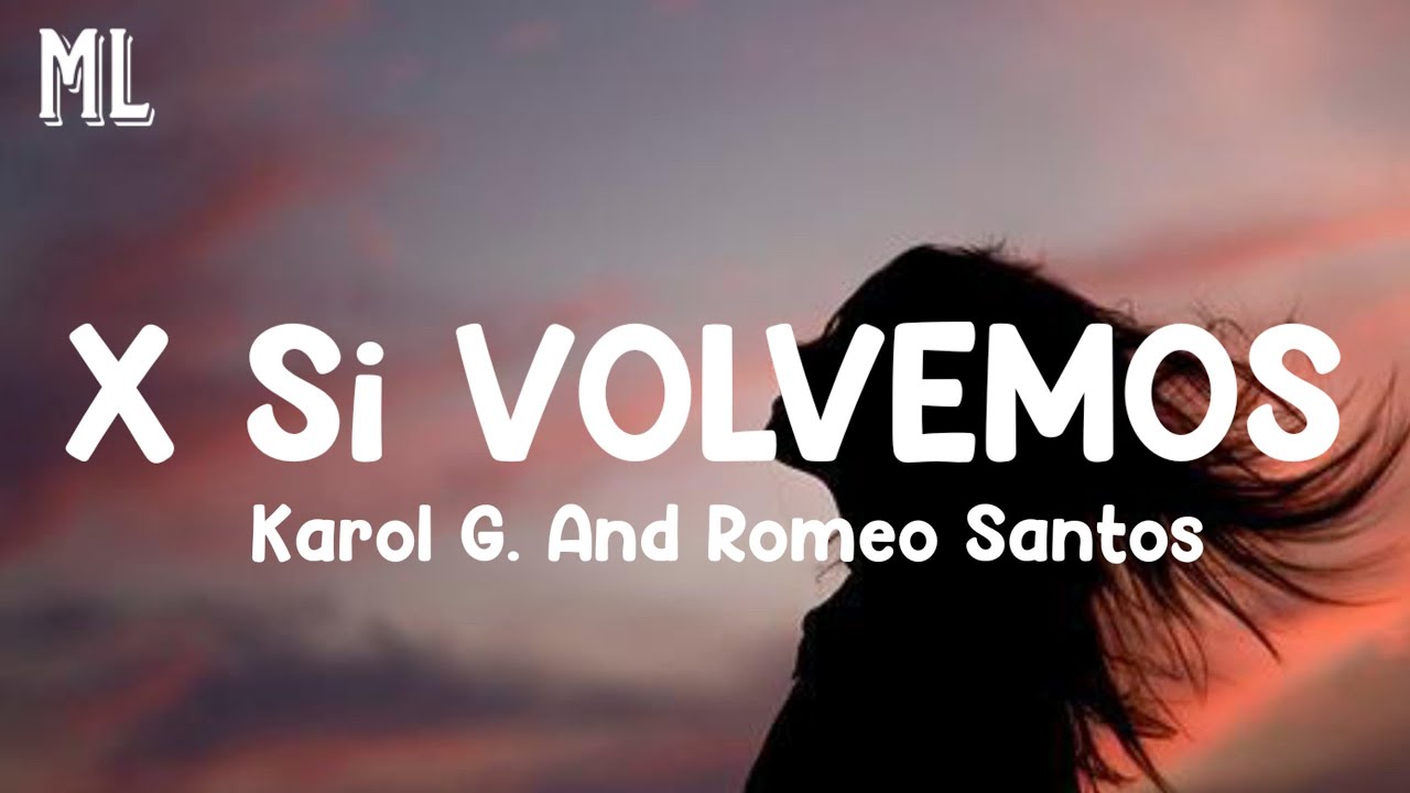 KAROL G, Romeo Santos - X SI VOLVEMOS (Letra/ Lyrics) [ Music_Letra ]