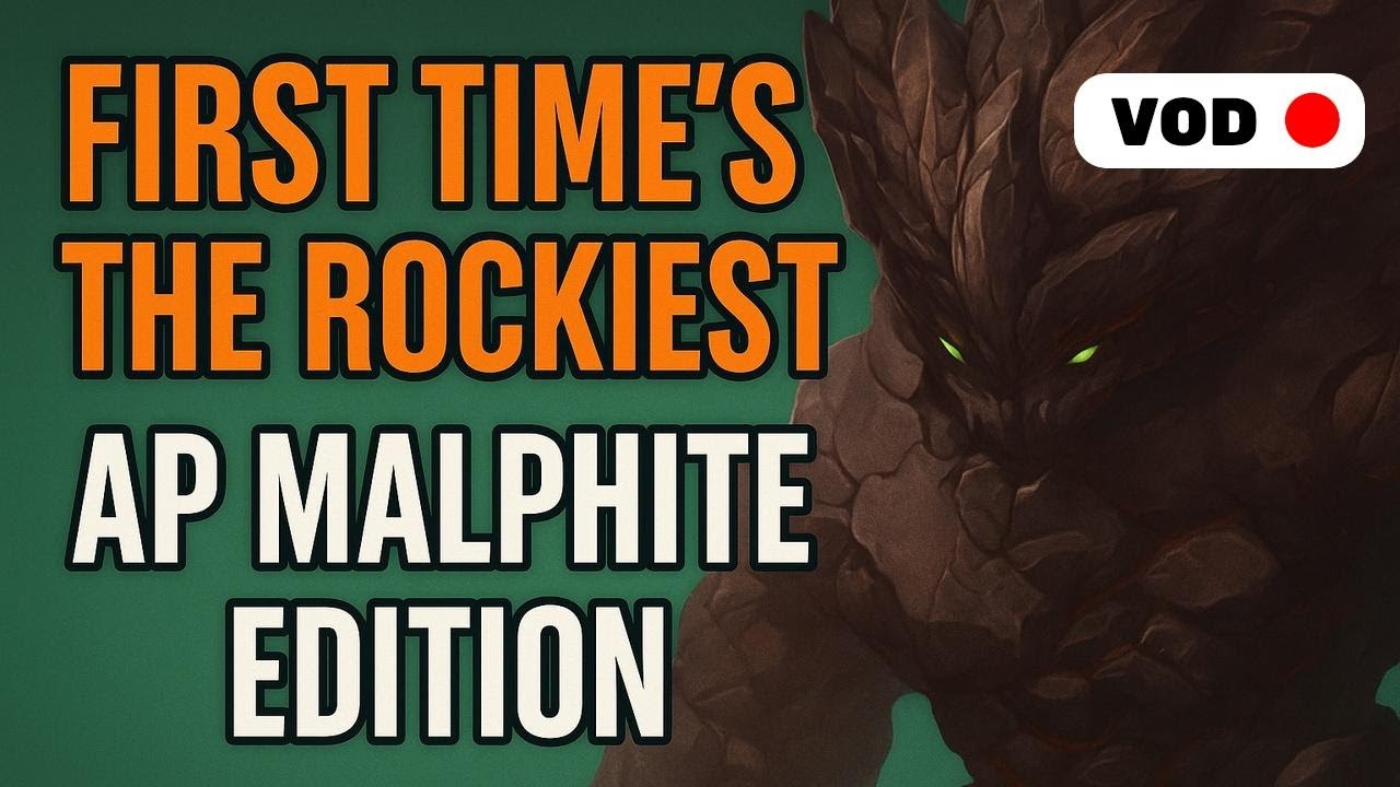 First Time’s the Rockiest – AP Malphite Edition