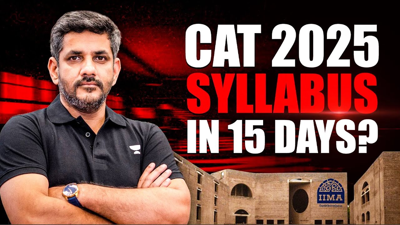 15 Days = CAT 2025 Complete Syllabus??