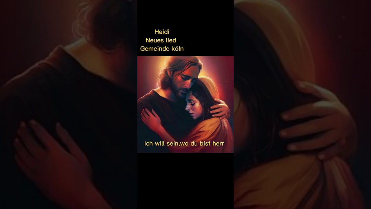 Heidi neues lied ich will sein, wo du bist herr