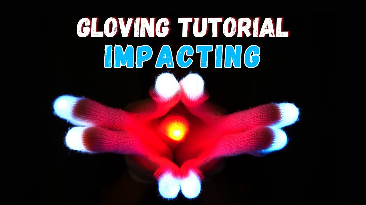 Gloving Tutorial | How To Impact For Beginners