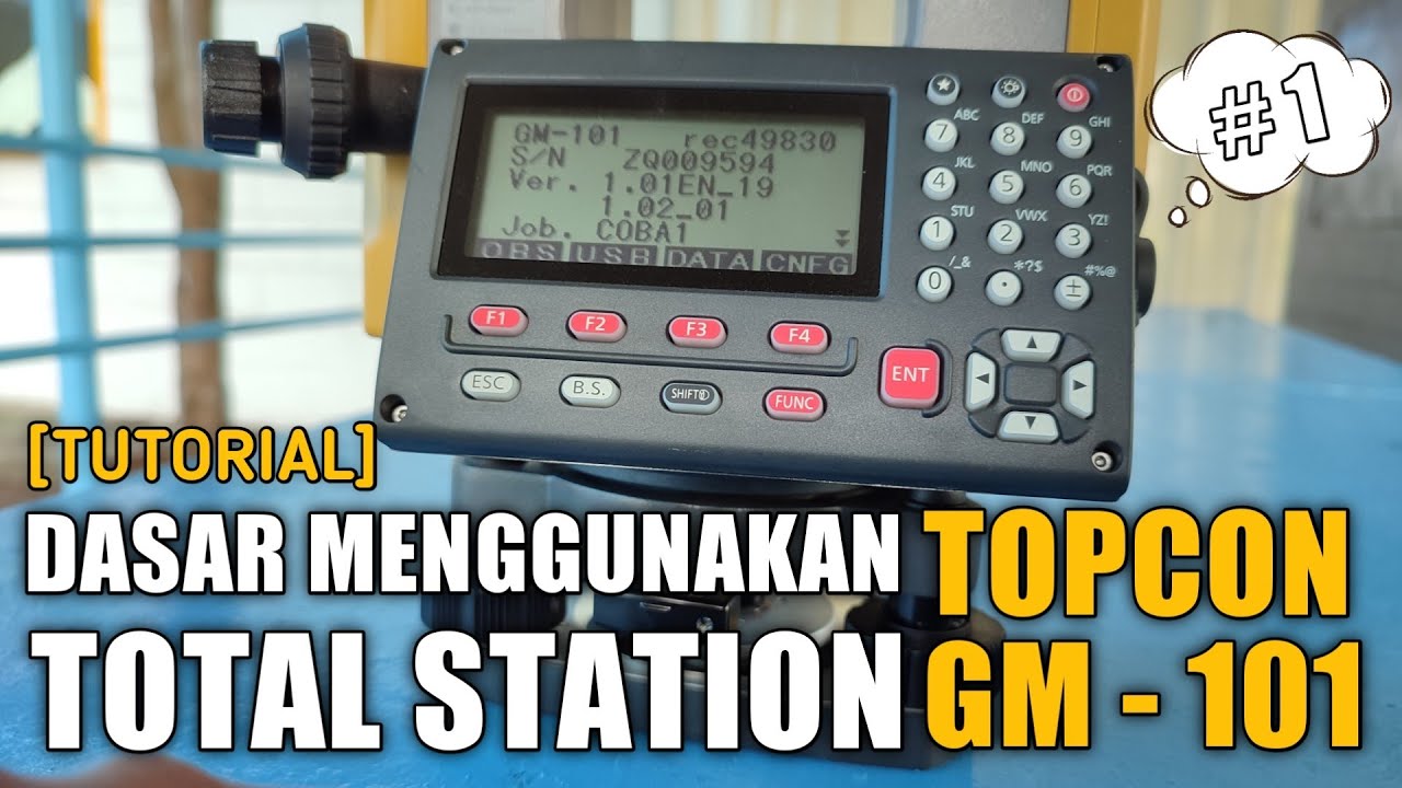 [TUTORIAL 1] DASAR MENGGUNAKAN TOTAL STATION TOPCON GM-101 SERIES | ANAK TEKNIK