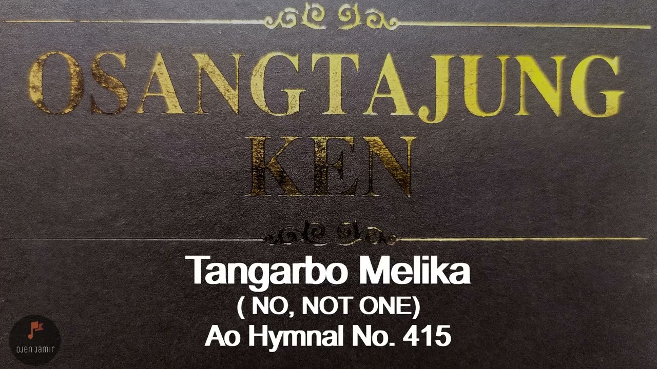 Tangarbo Melika/No Not One/Ao Hymnal No. 415