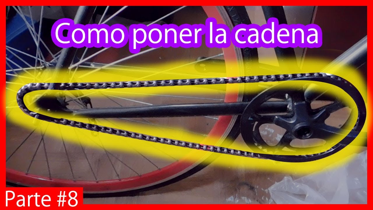 Como poner la cadena a la bicicleta | Armando bicicleta desde cero #8