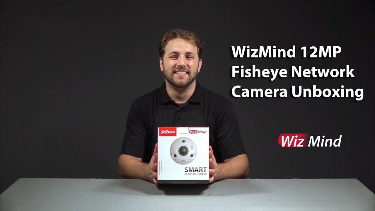 WizMind Fisheye 12MP IR Camera Unboxing
