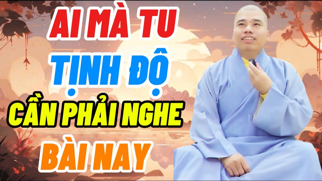 AI MÀ TU TỊNH ĐỘ CẦN PHẢI NGHE BÀI NÀY #cusinhuanduc