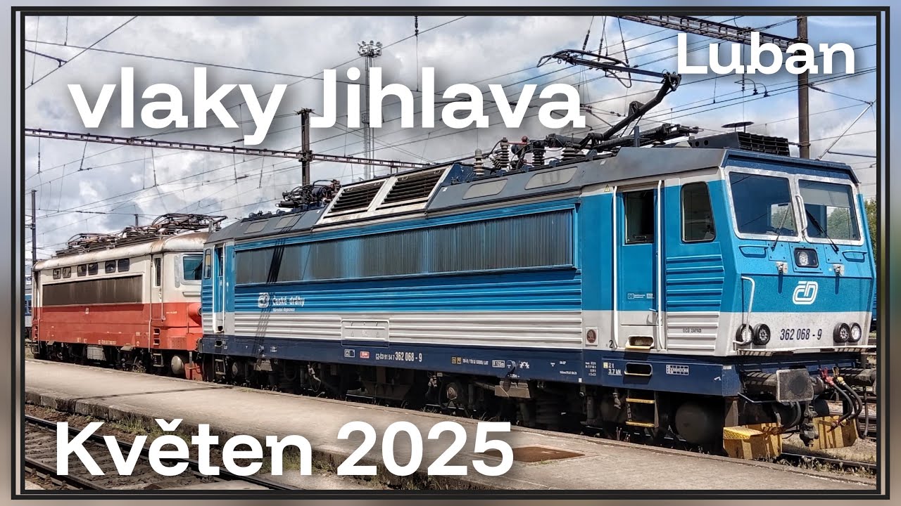 Vlaky Jihlava květen 2025 , Luban vlaky nejen z Jihlavy