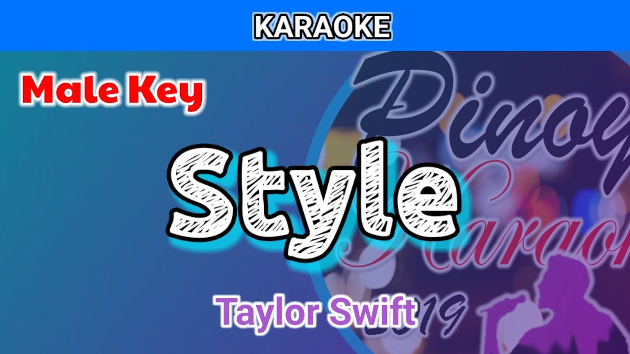 Style by Taylor Swift (Karaoke : Male Key)