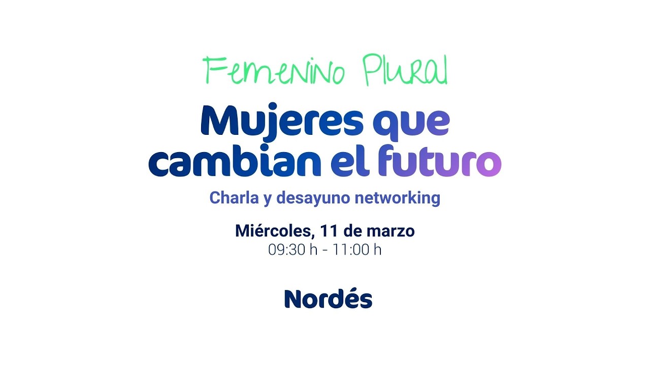 Mujeres que cambian el futuro (Femenino Plural)