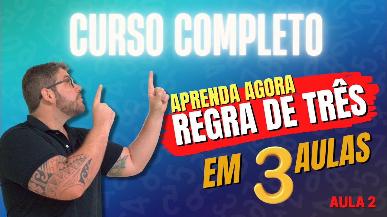 Curso Completo REGRA DE TRÊS em 3 aulas - aula 2