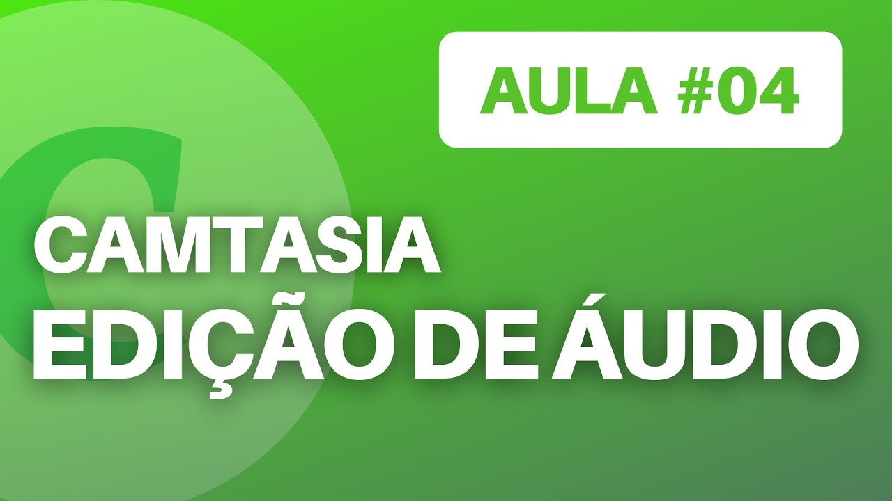 Como Remover Ruído e Editar Áudio no Camtasia - Aula 4