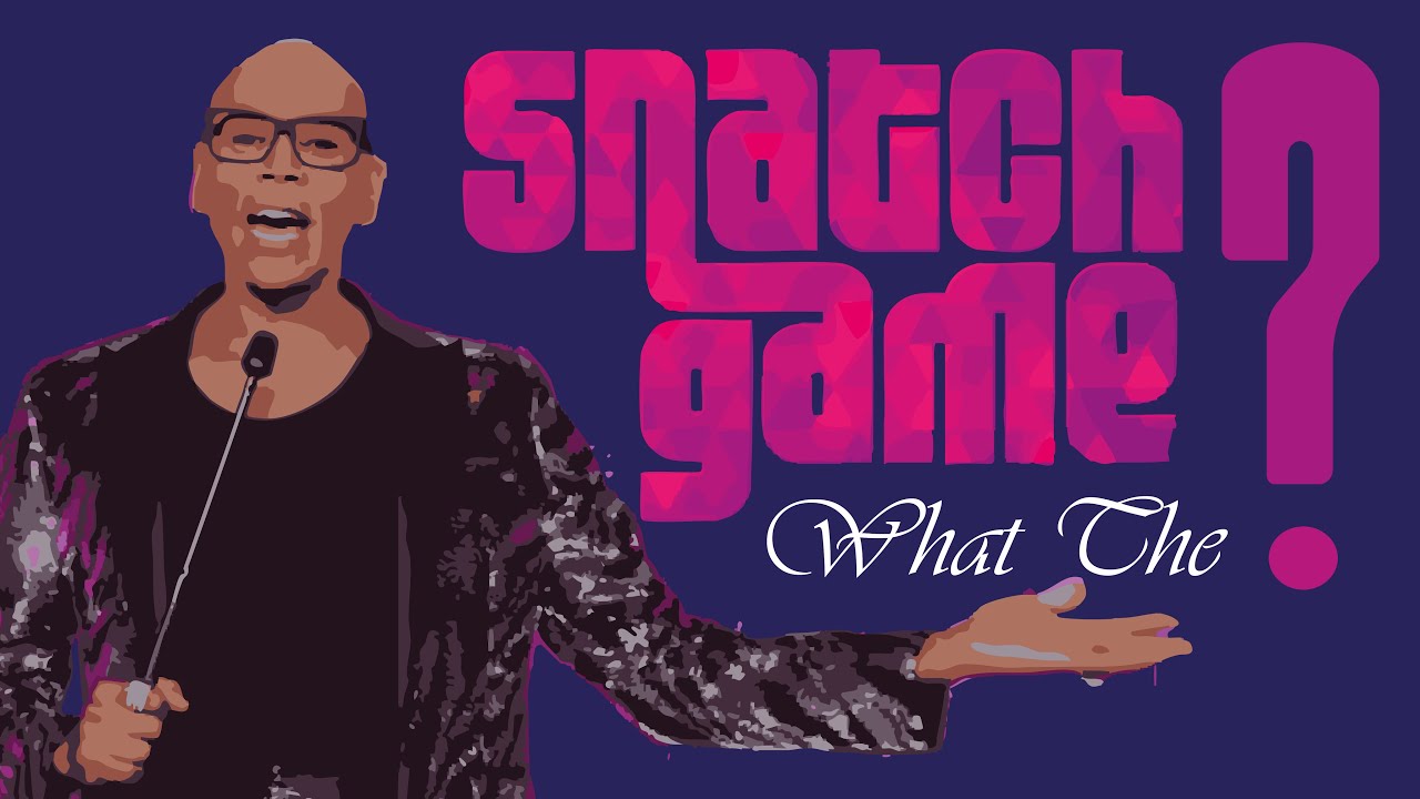 Snatch Game Nowadays