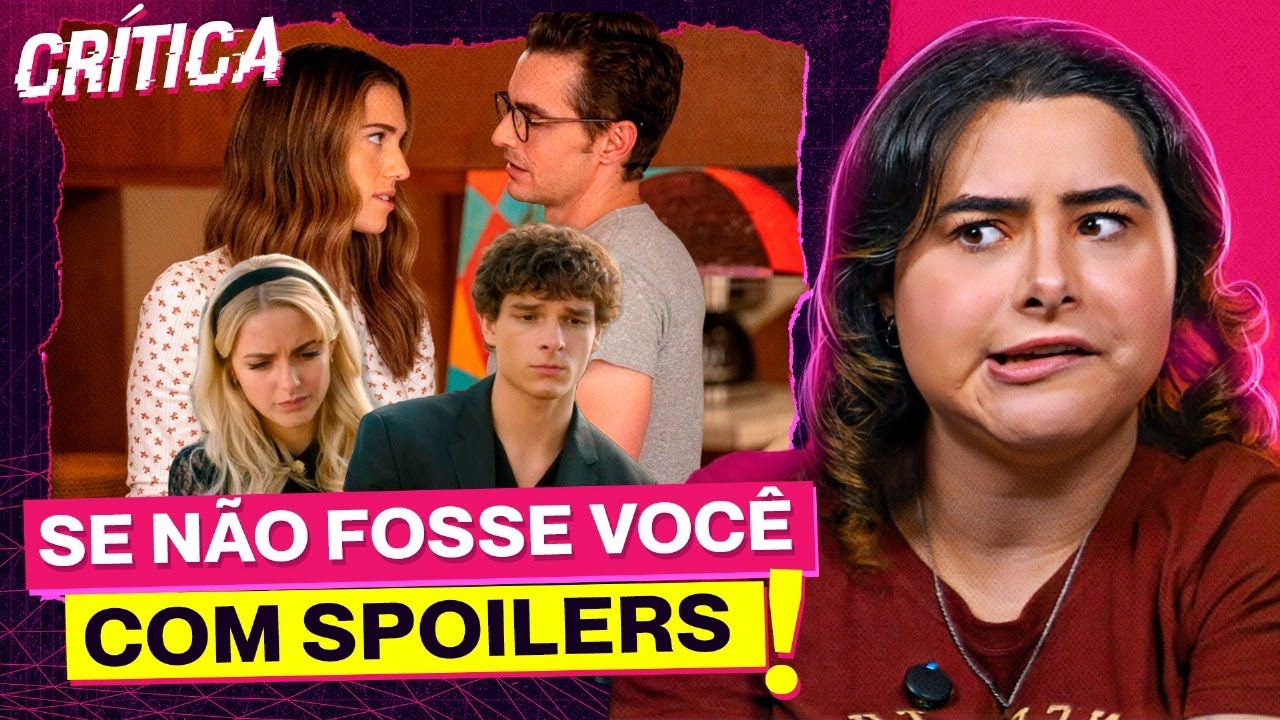 SE NÃO FOSSE VOCÊ É A ADAPTAÇÃO PERFEITA! - Crítica com Spoilers | Alice Aquino