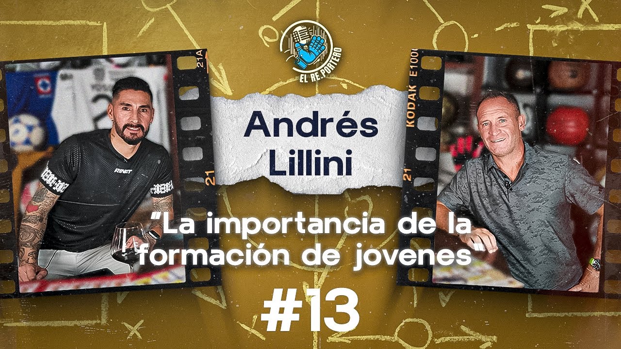 13. ANDRES LILLINI | La importancia de la formación de jóvenes | Pumas | Selección Mexicana