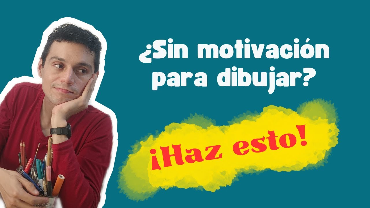 ¿Sin motivación para dibujar?... ¡Haz esto!