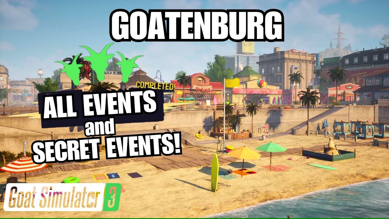 ALL EVENTS and SECRET EVENTS in GOATENBURG! (TIMESTAMPS) - Goat Simulator 3