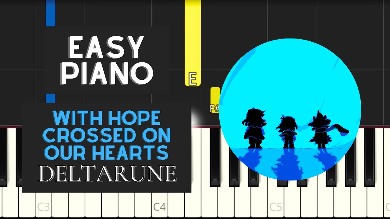 With Hope Crossed On Our Hearts (EASY Piano Tutorial) - Deltarune