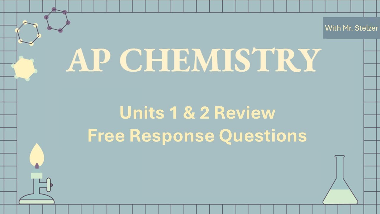 AP Chem Exam 1 Review FRQ