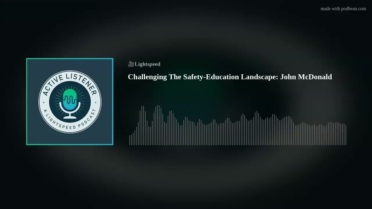 Challenging The Safety-Education Landscape: John McDonald