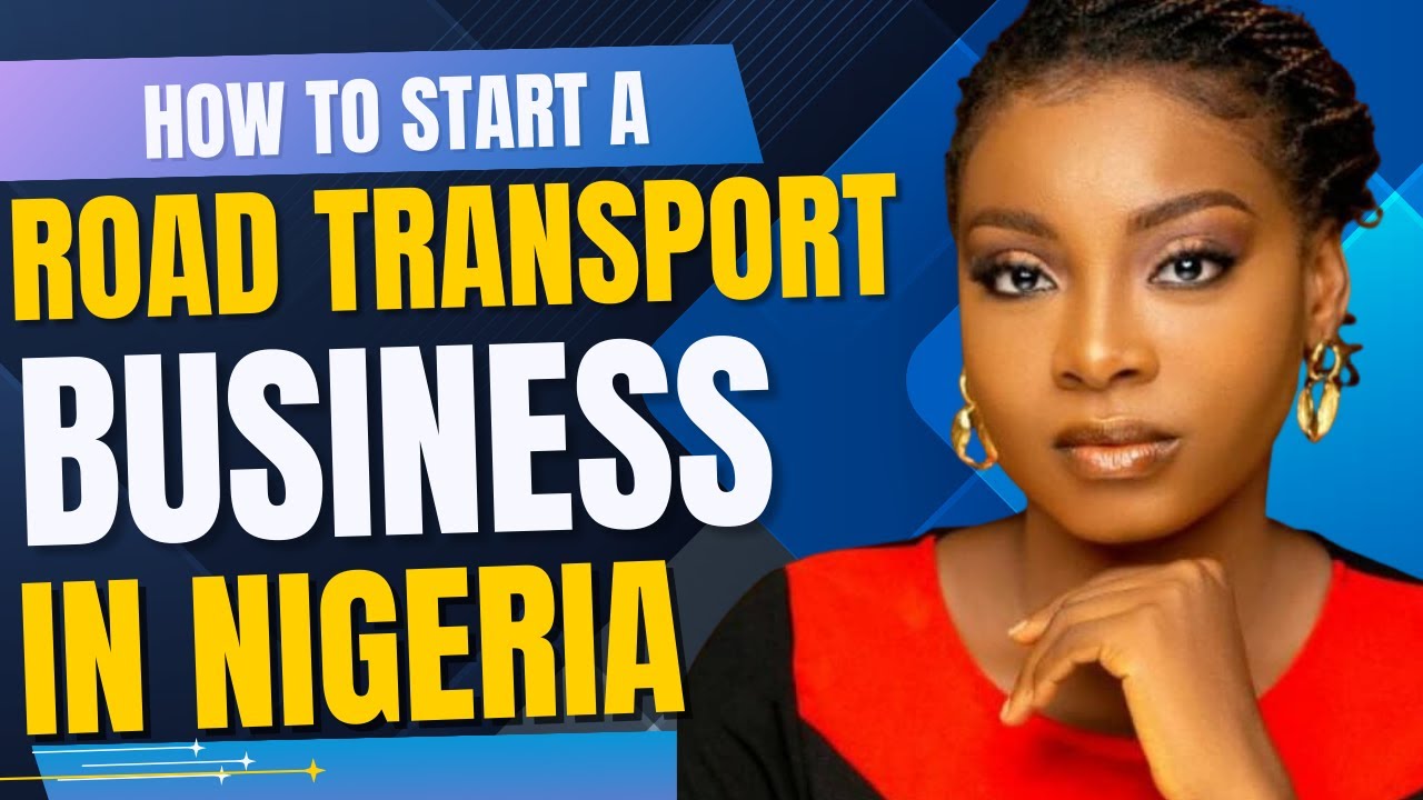 How to start a road transport business in Nigeria