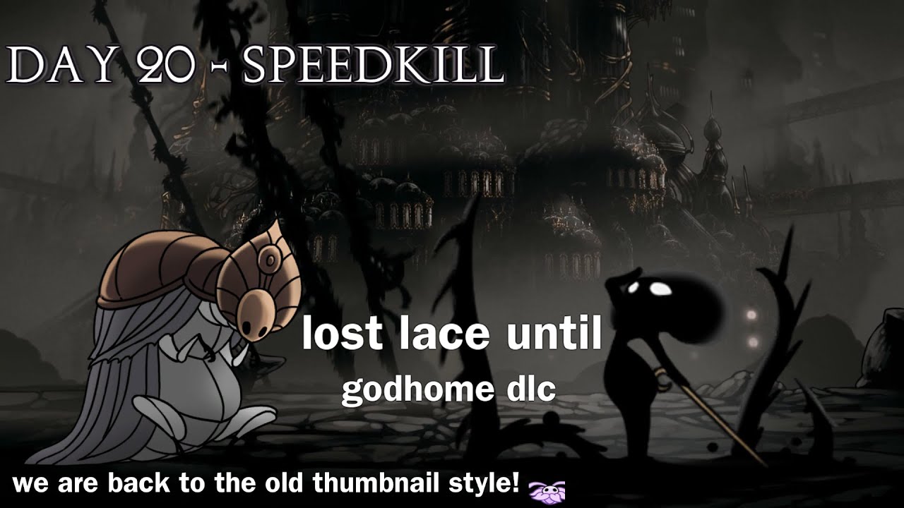 Daily Lost Lace Until Silksong Godhome DLC - Day 20 - Speedkill