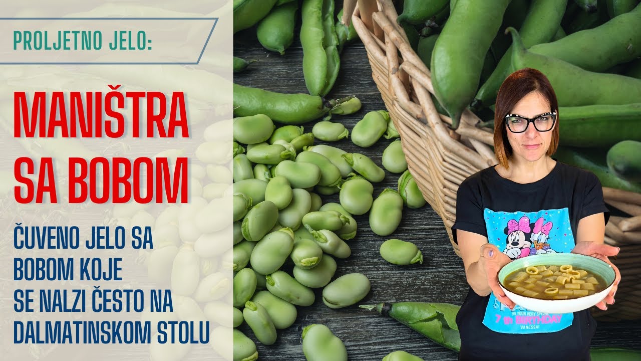 Maništra sa bobom. Juha od mladog boba s tjesteninom.