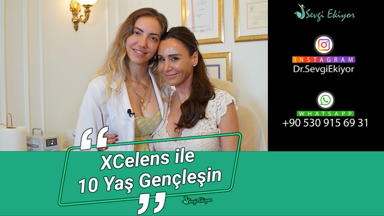 XCelens ile 10 Yaş Gençleşin - Dr. Sevgi Ekiyor