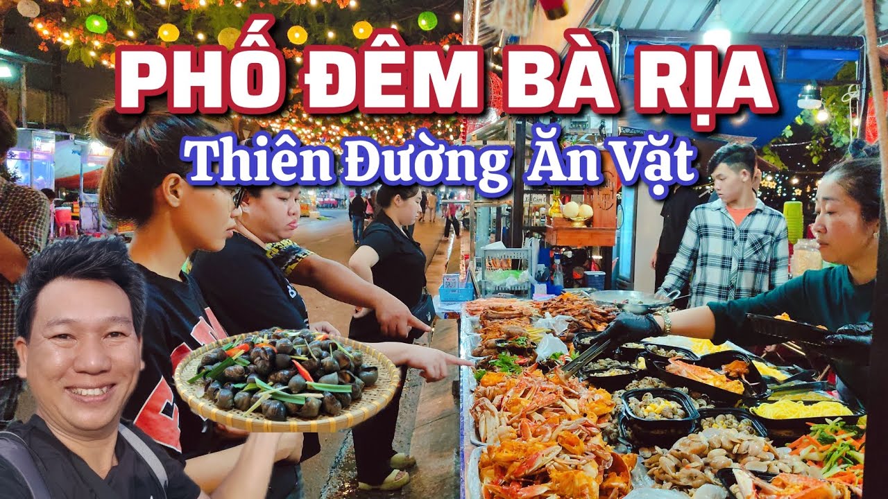 Phố Chợ Đêm Bà Rịa - Thiên Đường Ăn Vặt -  Hơn 200 gian hàng Ẩm Thực.