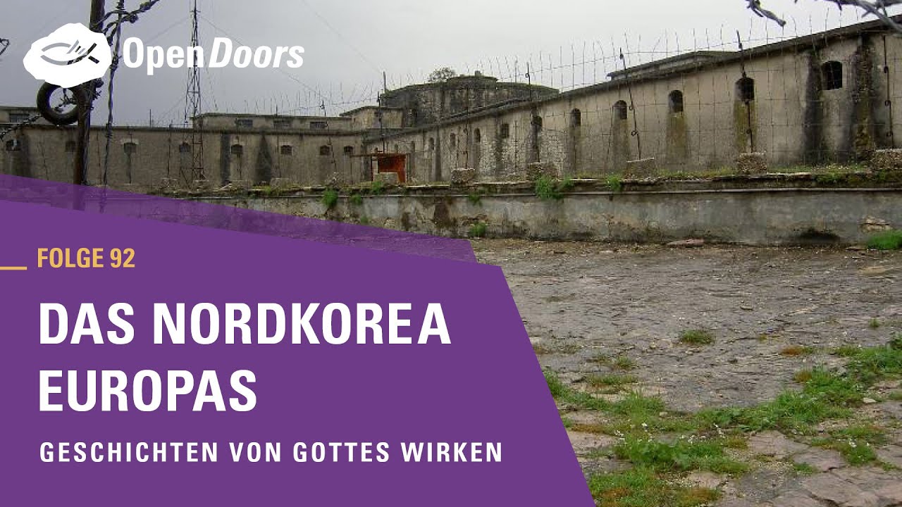 Das Nordkorea Europas | Geschichten von Gottes Wirken