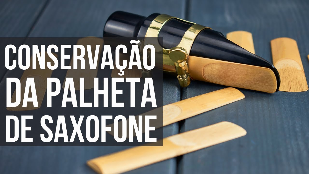 Conservação da Palheta de Saxofone