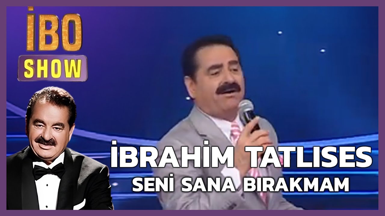 İbrahim Tatlıses - Seni Sana Bırakmam