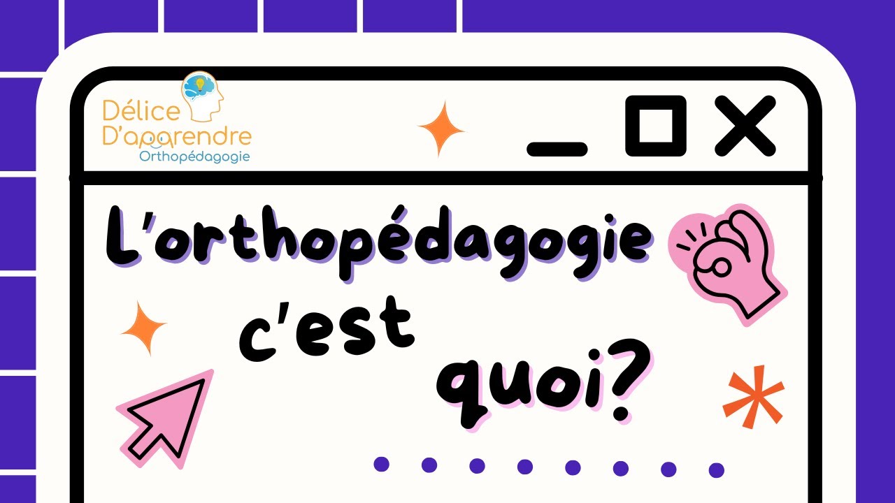 L’orthopédagogie, c’est quoi ?