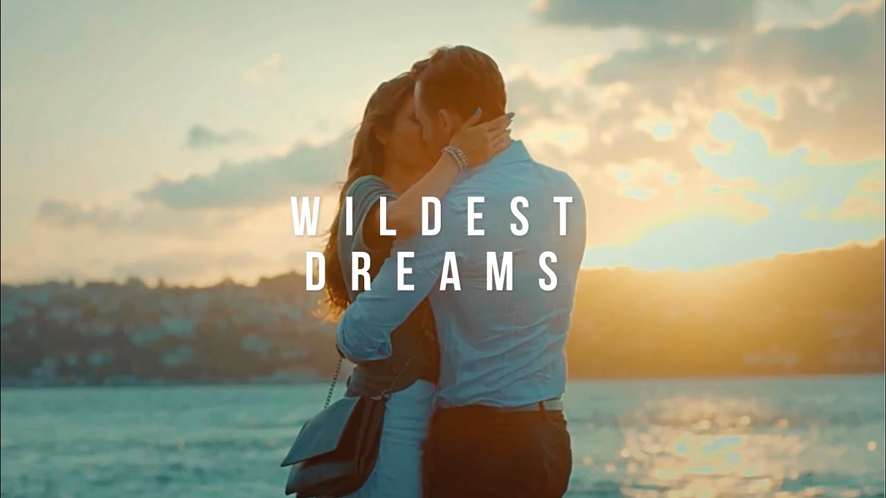 wildest dreams | eda x serkan | эда и серкан