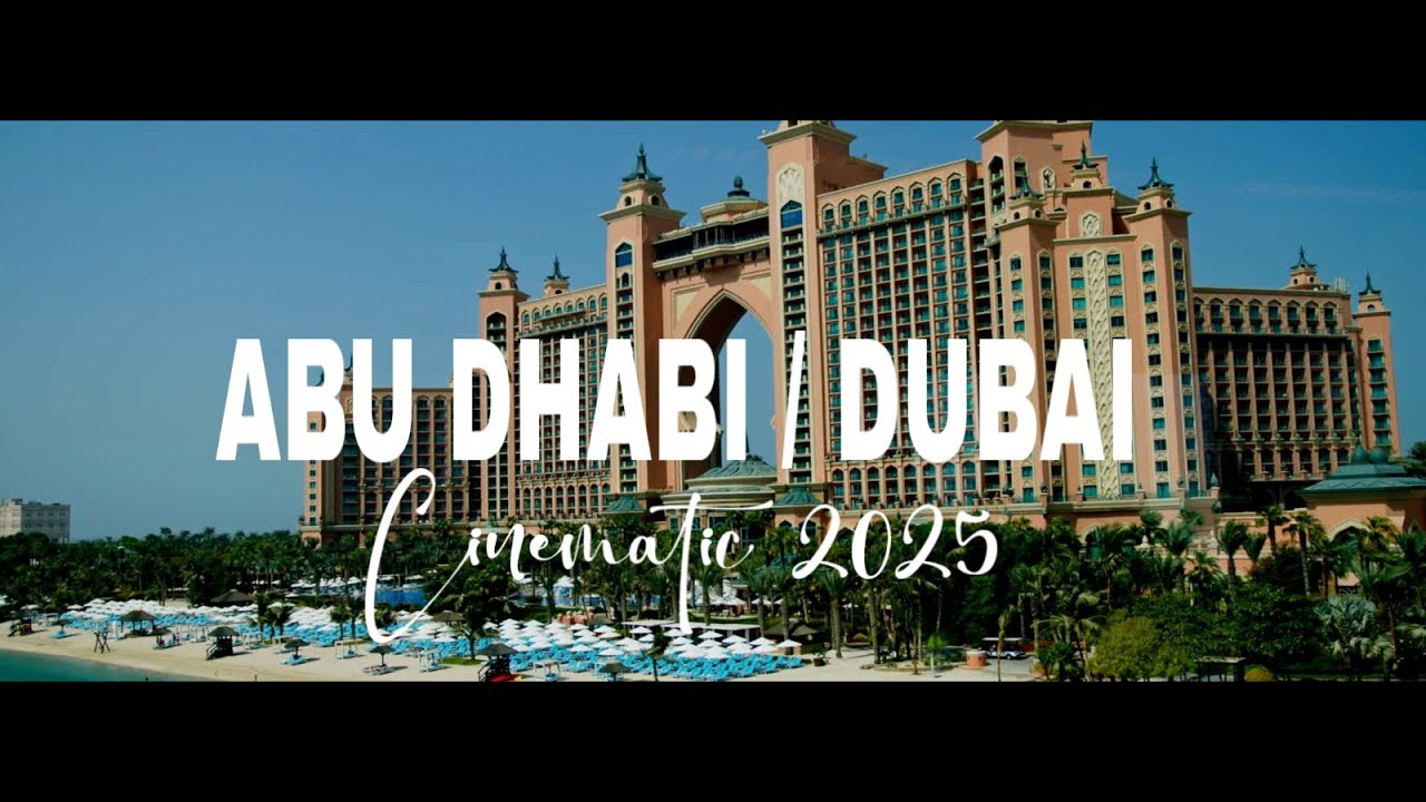 ABU DHABI   DUBAI 2025 Cinematic