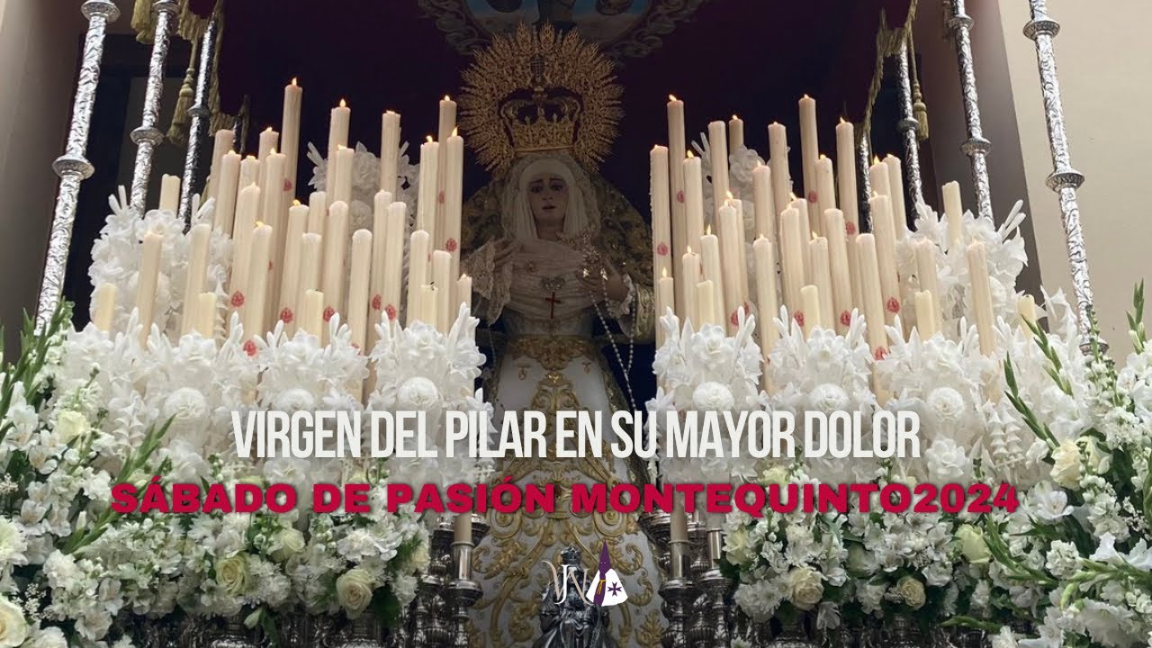 Nuestra Señora del Pilar en su Mayor Dolor | Sábado de Pasión Montequinto 2024