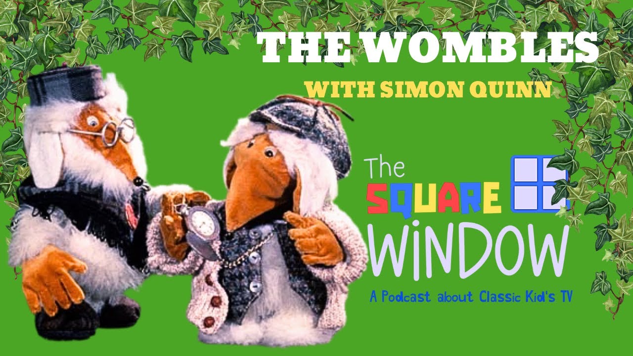 The Square Window Podcast - Episode 9 - The Wombles with Simon Quinn.
