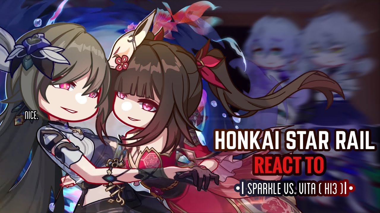 ⚔️✨ Honkai Star Rail React to Sparkle Vs. Vita [ Hi3 ] || Gacha Club || Honkai Impact 3rd