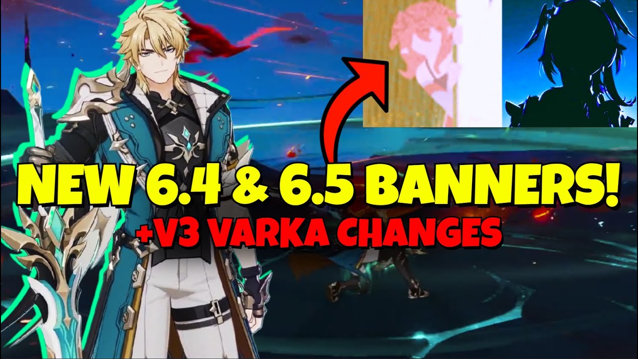 NEW 6.4 TO 6.5 DETAILED BANNER ROADMAP & V3 Varka Changes + WELKIN Giveaway! - Genshin Impact