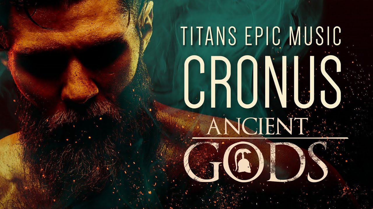 Cronus (Kronos) - TITANS Epic Music - Ancient Gods